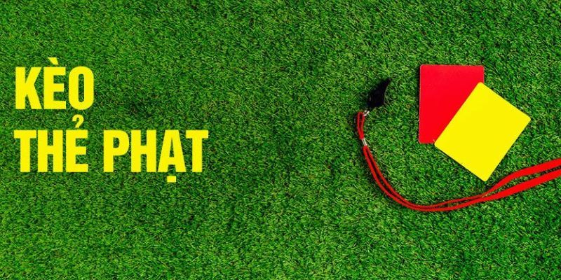 Khái niệm kèo thẻ phạt